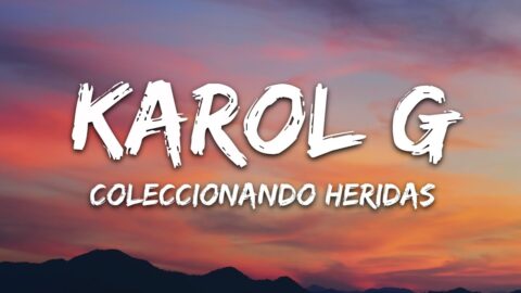 KAROL G, Marco Antonio Solís – Coleccionando Heridas (Letra)