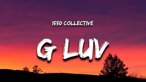 1550 Collective – G Luv (Lyrics)